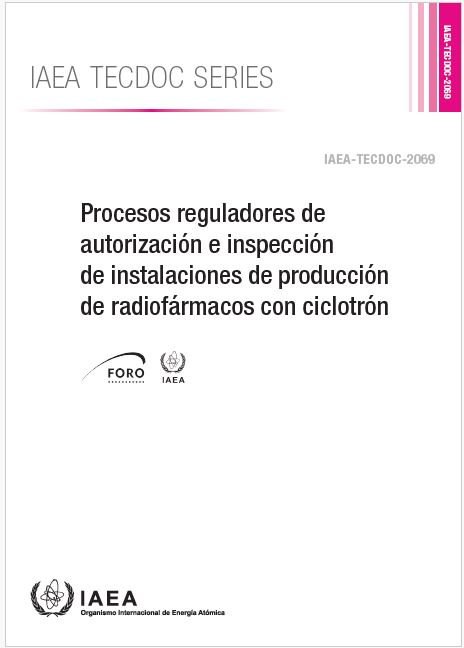 Procesos reguladores de autorización e inspección de instalaciones de producción de radiofármacos con ciclotrón 